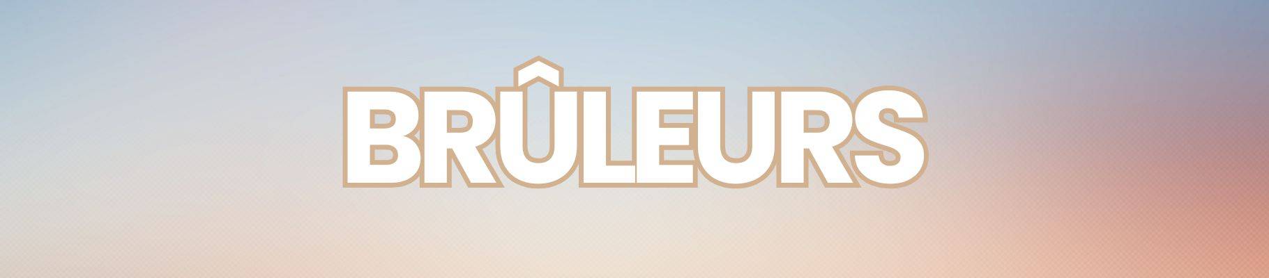 Brûleurs