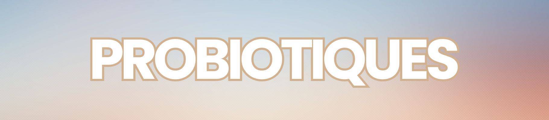 Probiotiques