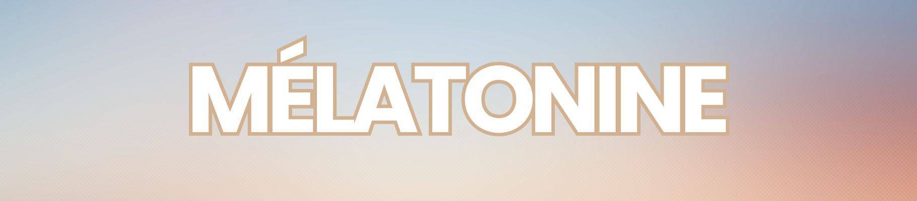 Mélatonine