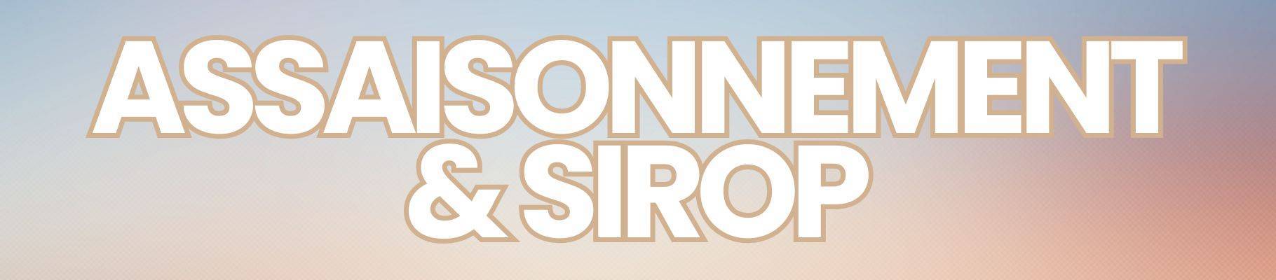 Assaisonnement  & Sirop
