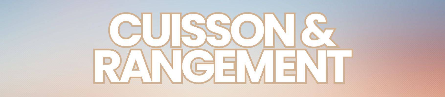 Cuisson & Rangement